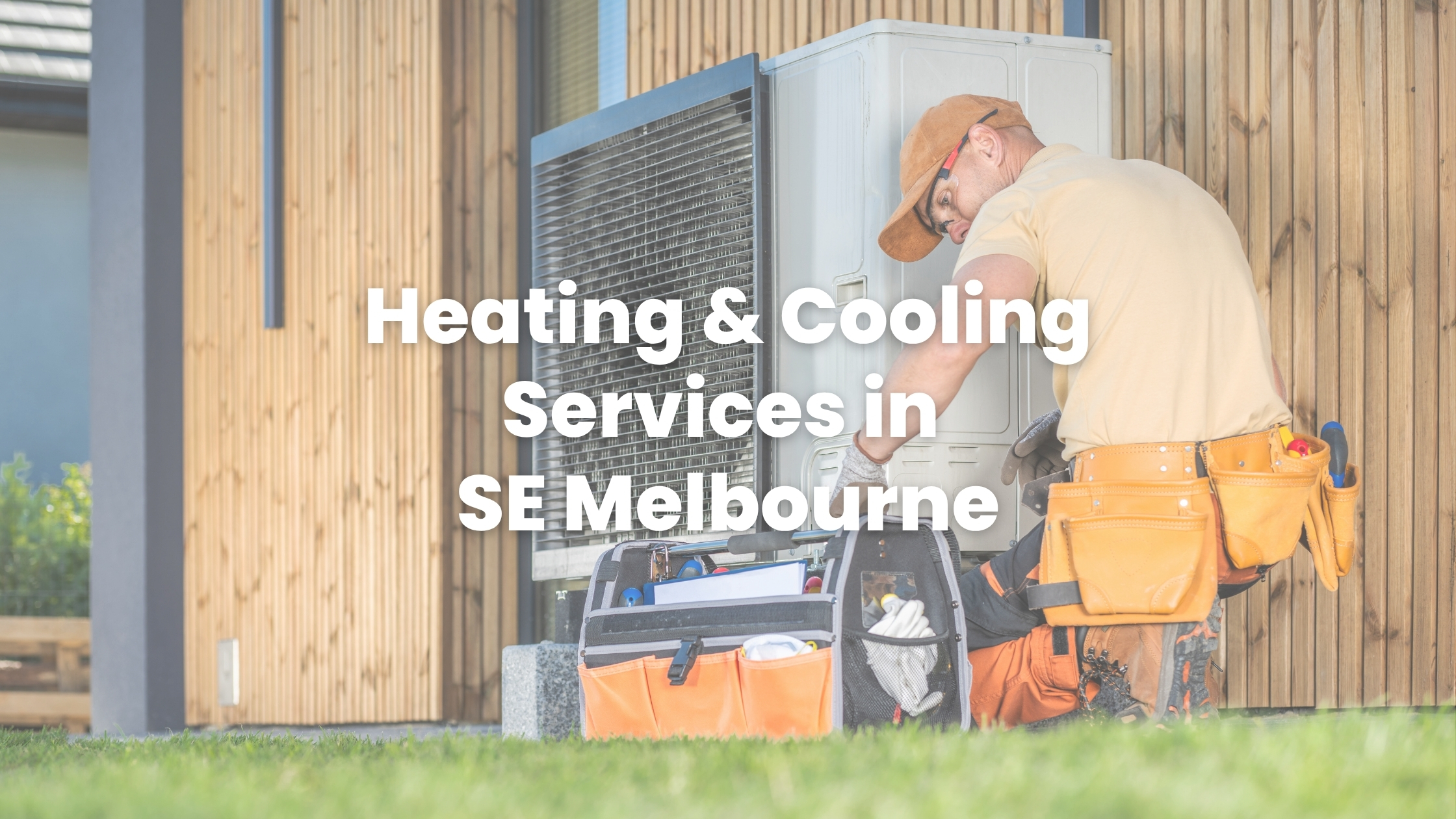 Heating and cooling services in SE Melbourne