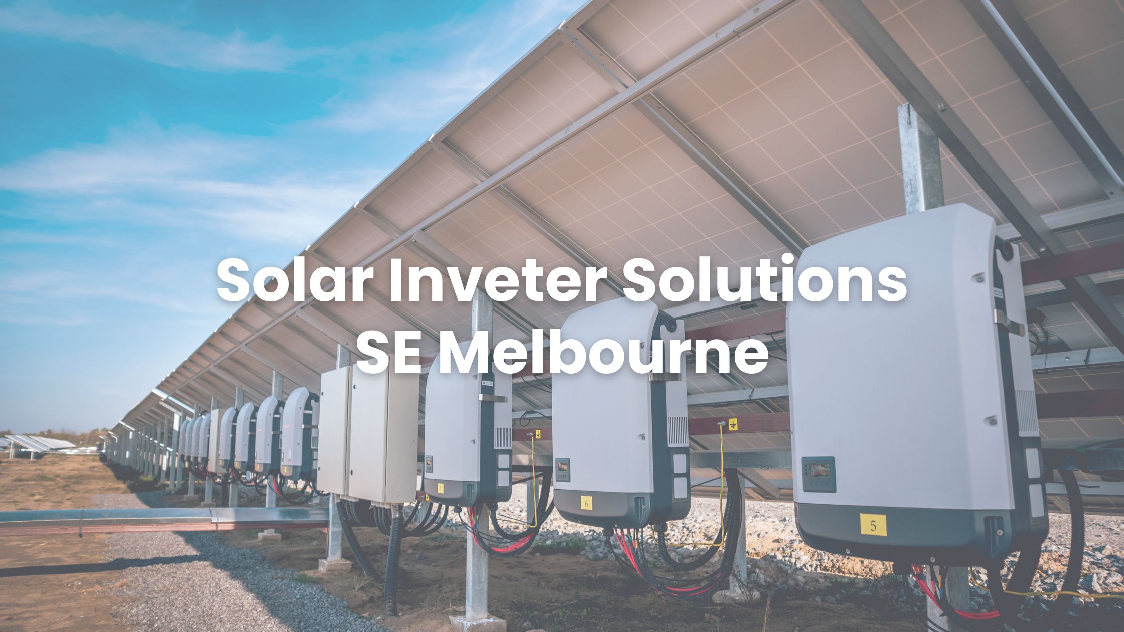 Solar Inverter Solutions in SE Melbourne